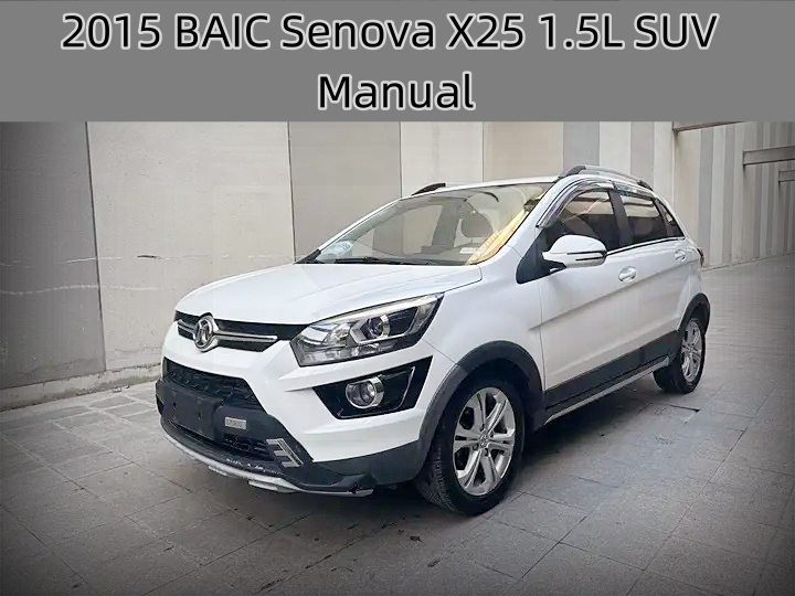 2015 BAIC Senova X25 1.5L SUV Manual