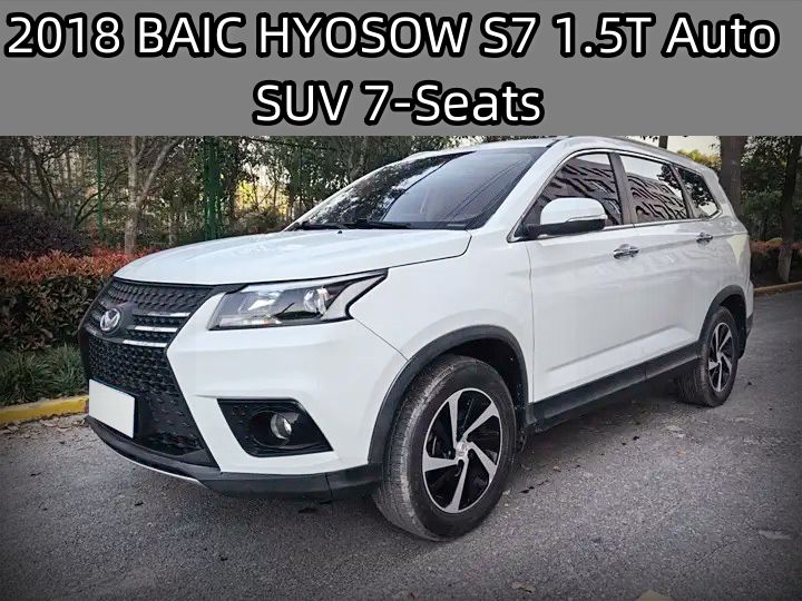 2018 BAIC HYOSOW S7 1.5T Auto SUV 7-Seats